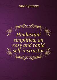 Hindustani simplified, an easy and rapid self-instructor