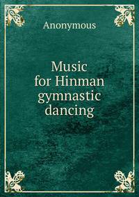 Music for Hinman gymnastic dancing.