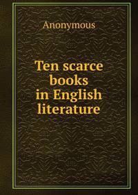 Ten scarce books in English literature