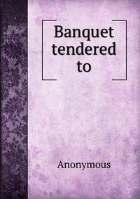 Banquet tendered to