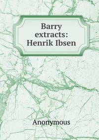 Barry extracts: Henrik Ibsen