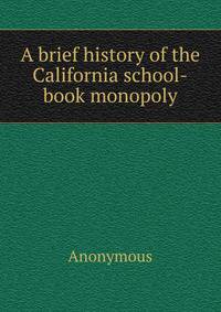 A brief history of the California school-book monopoly