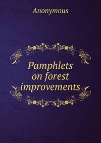Pamphlets on forest improvements