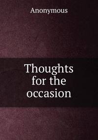 Thoughts for the occasion