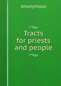 Tracts for priests and people