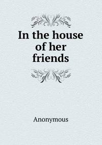 In the house of her friends