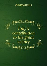 Italy's contribution to the great victory