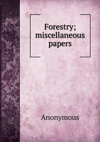 Forestry; miscellaneous papers