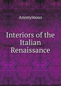 Interiors of the Italian Renaissance