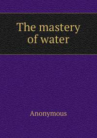 The mastery of water