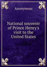 National souvenir of Prince Henry's visit to the United States