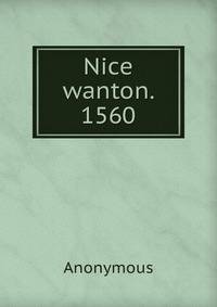 Nice wanton. 1560