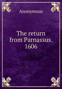 The return from Parnassus. 1606