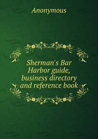 Sherman's Bar Harbor guide, business directory and reference book
