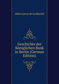 Geschichte der Koniglichen Bank in Berlin (German Edition)