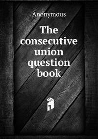 The consecutive union question book