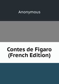 Contes de Figaro (French Edition)