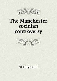 The Manchester socinian controversy