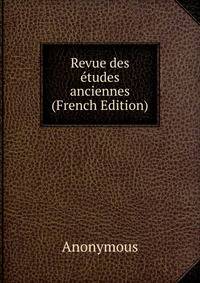 Revue des etudes anciennes (French Edition)
