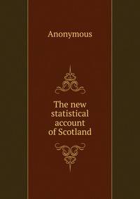 The new statistical account of Scotland