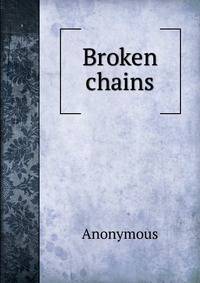 Broken chains