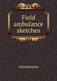 Field ambulance sketches
