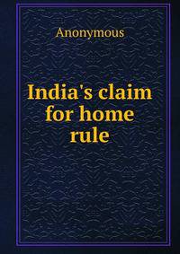 India's claim for home rule