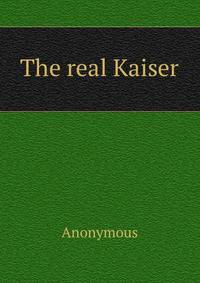 The real Kaiser