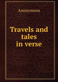 Travels and tales in verse