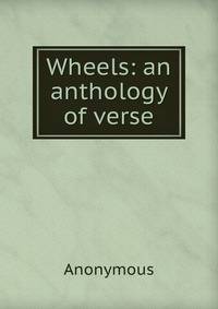 Wheels: an anthology of verse