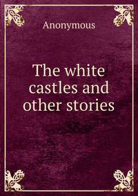 The white castles and other stories