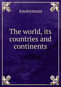 The world, its countries and continents