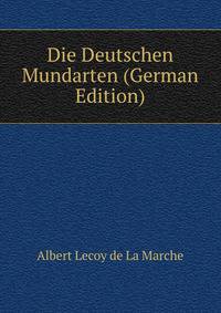 Die Deutschen Mundarten (German Edition)