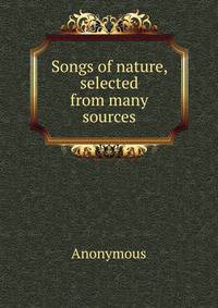 Songs of nature, selected from many sources