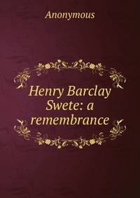 Henry Barclay Swete: a remembrance