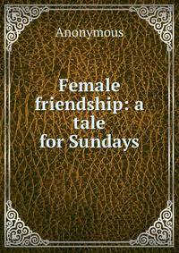 Female friendship: a tale for Sundays