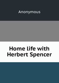 Home life with Herbert Spencer