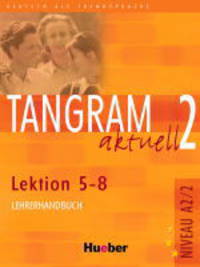 Tangram aktuell 2. Lektion 5-8. Lehrerhandbuch