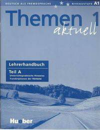 Themen aktuell 1.Niveaustufe A1. Lehrerhandbuch Teil A