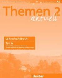Themen aktuell 2. Lehrerhandbuch. Teil A: Unterrichtspraktische Hinweise, Losungen (Kursbuch), Transkription der Hortexte