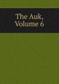 The Auk, Volume 6