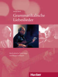Grammatikalische Liebeslieder. Methodische Vorschl&#228;ge und Kopiervorlagen (+ Audio CD)