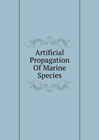 Artificial Propagation Of Marine Species