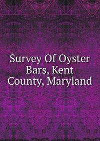 Survey Of Oyster Bars, Kent County, Maryland