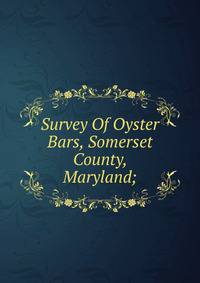 Survey Of Oyster Bars, Somerset County, Maryland;