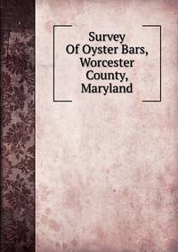 Survey Of Oyster Bars, Worcester County, Maryland