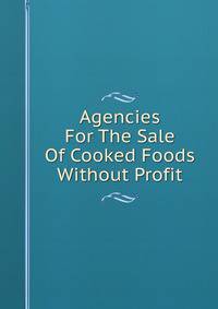 Agencies For The Sale Of Cooked Foods Without Profit
