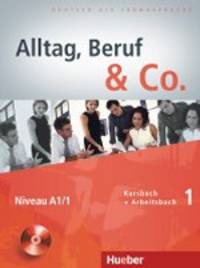 Alltag, Beruf & Co. 1. Kursbuch + Arbeitsbuch mit Audio-CD zum Arbeitsbuch (+ Audio CD)
