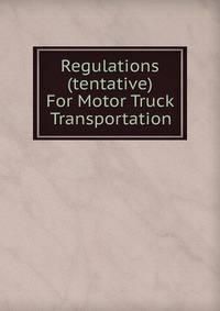 Regulations (tentative) For Motor Truck Transportation