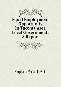 Equal Employment Opportunity In Tacoma Area Local Government: A Report